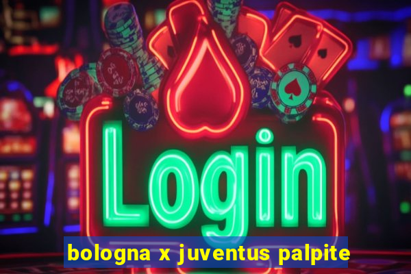 bologna x juventus palpite